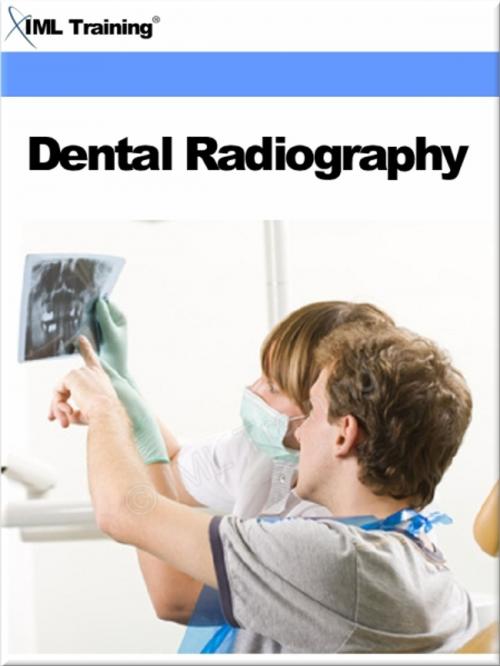 Cover of the book Dental Radiography (Dentistry) by , IML Training