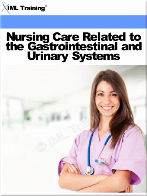 Cover of the book Nursing Care Related to the Gastrointestinal and Urinary Systems (Nursing) by , IML Training