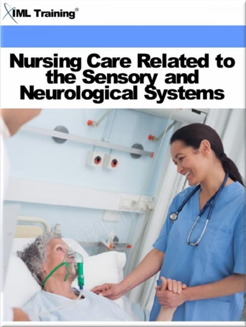 Cover of the book Nursing Care Related to the Sensory and Neurological Systems (Nursing) by , IML Training