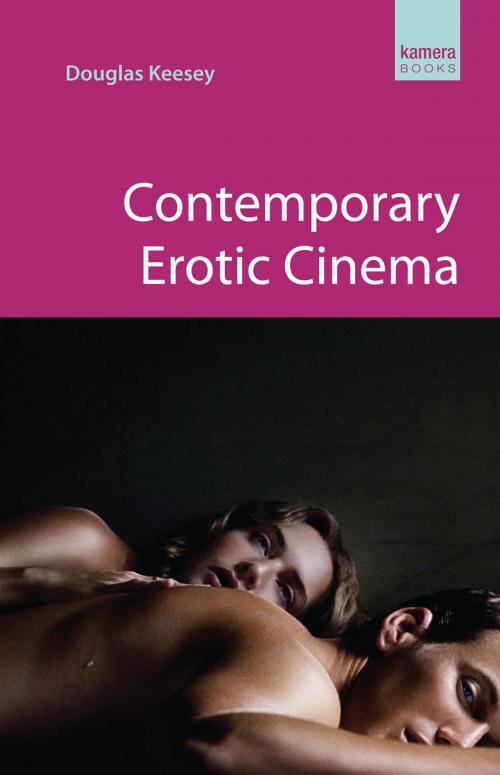 Cover of the book Contemporary Erotic Cinema by Douglas Keesey, Oldcastle Books