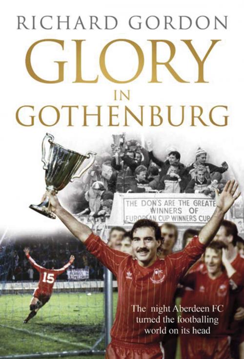 Cover of the book Glory in Gothenburg by Richard Gordon, Black & White Publishing