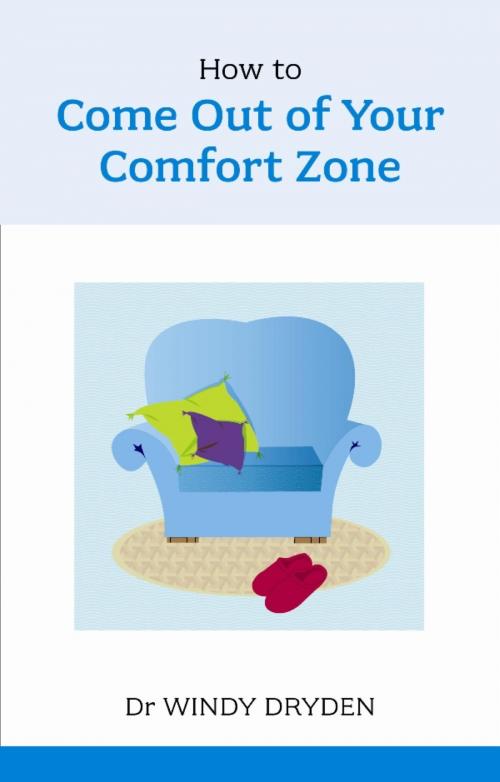 Cover of the book How to Come out of your Comfort Zone by Windy Dryden, John Murray Press