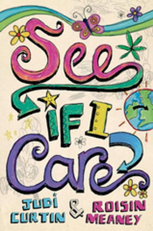 Cover of the book See If I Care by Judi Curtin, Roisin Meaney, The O'Brien Press