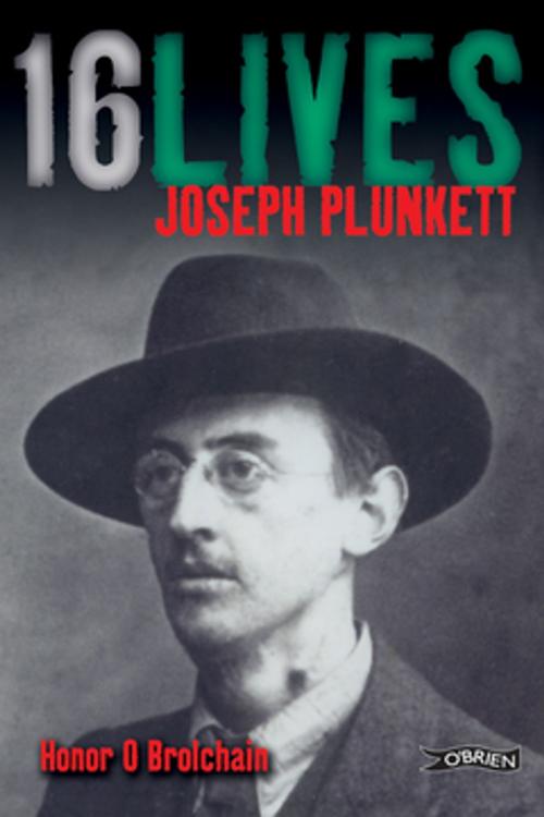 Cover of the book Joseph Plunkett by Honor O Brolchain, The O'Brien Press