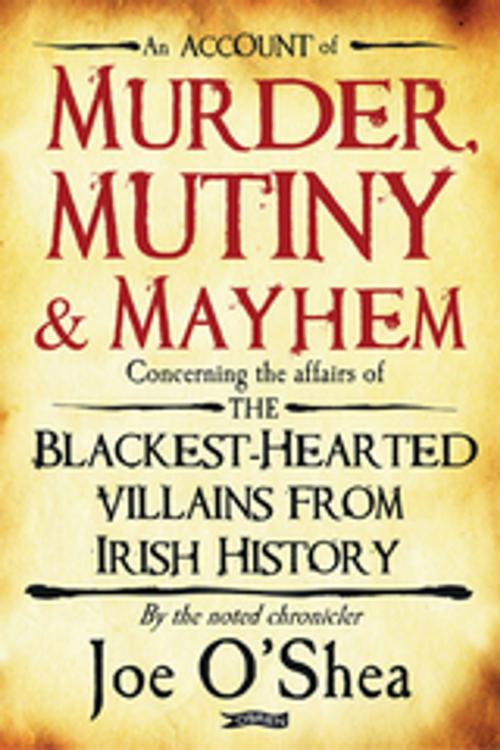 Cover of the book Murder, Mutiny & Mayhem by Joe O'Shea, The O'Brien Press