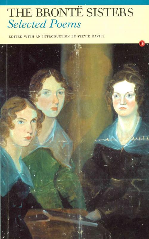 Cover of the book Selected Poems: The Brontë Sisters by Anne Brontë, Charlotte Brontë, Emily Brontë, Carcanet Press Ltd.