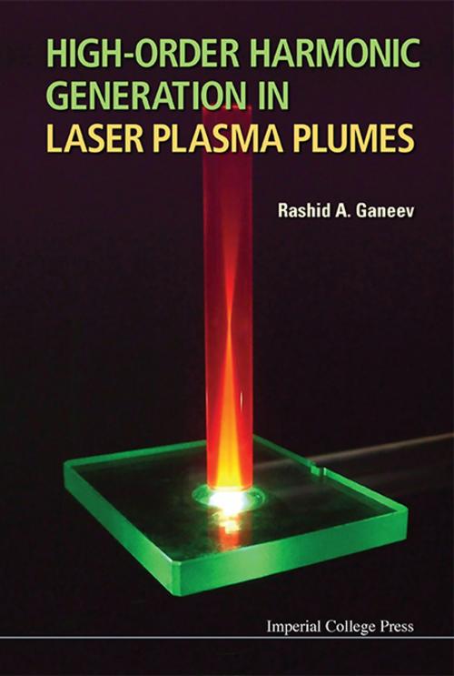 Cover of the book High-Order Harmonic Generation in Laser Plasma Plumes by Rashid Ganeev, World Scientific Publishing Company