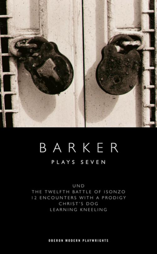 Cover of the book Barker: Plays Seven by Howard Barker, Oberon Books