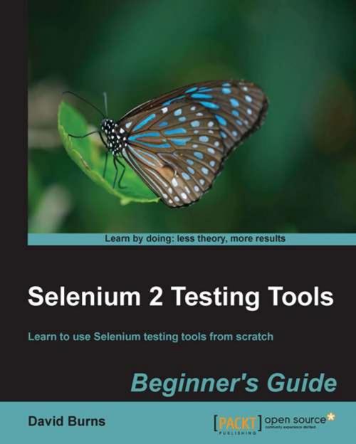 Cover of the book Selenium 2 Testing Tools: Beginners Guide by David Burns, Packt Publishing