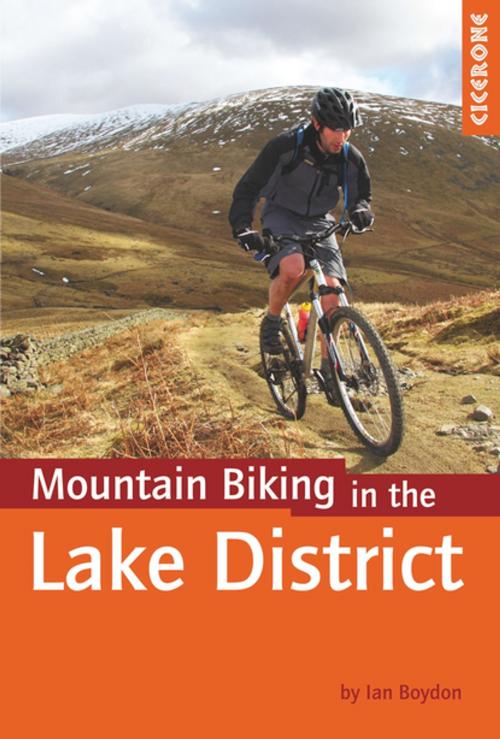 Cover of the book Mountain Biking in the Lake District by Ian Boydon, Cicerone Press