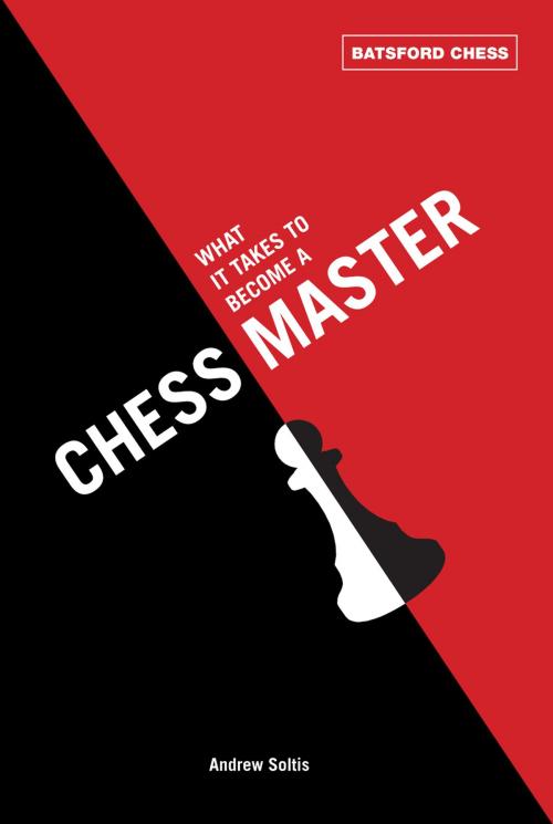 Cover of the book What It Takes to Become a Chess Master by Andrew Soltis, Pavilion Books