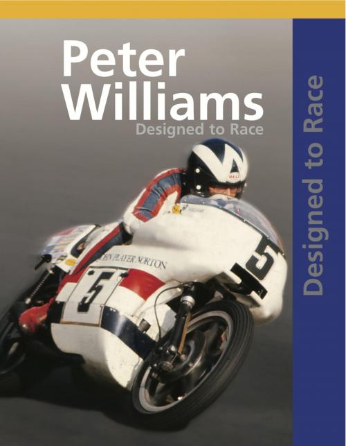 Cover of the book Peter Williams Designed To Race by Peter Williams, PublishDrive