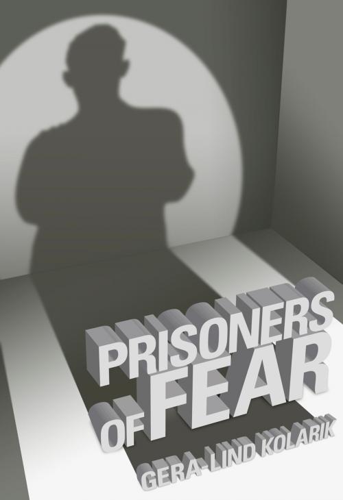 Cover of the book Prisoners of Fear by Gera-Lind Kolarik, Garrett County Press