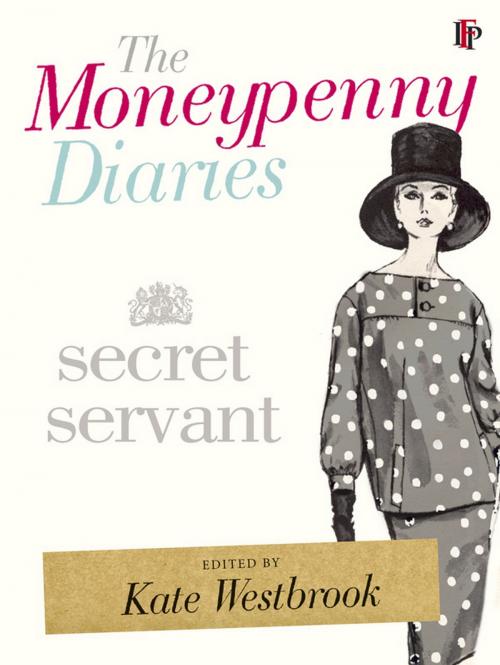 Cover of the book The Moneypenny Diaries: Secret Servant by Samantha Kate, Weinberg Westbrook, Ian Fleming Publications