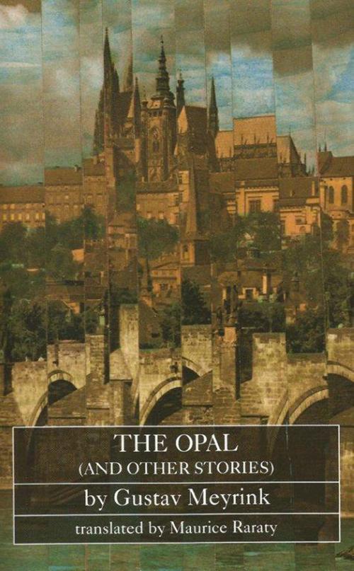 Cover of the book The Opal (and other stories) by Gustav Meyrink, Dedalus Limited