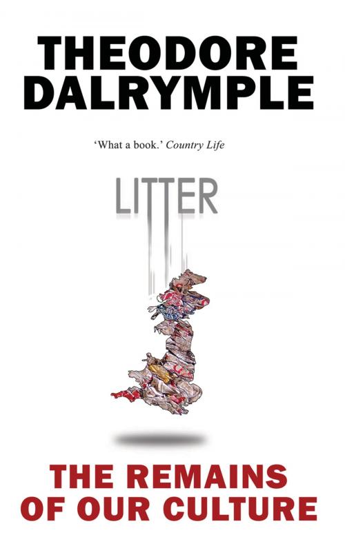 Cover of the book Litter by Theodore Dalrymple, Gibson Square
