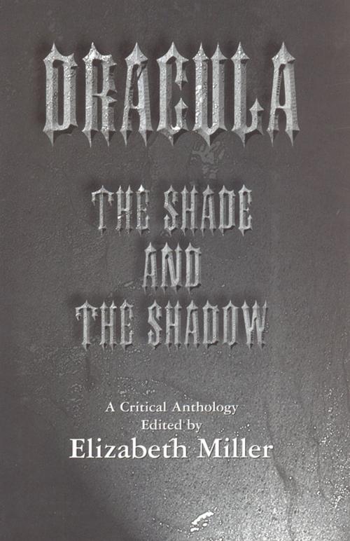 Cover of the book Dracula: The Shade and the Shadow by Elizabeth Miller, Desert Island Books