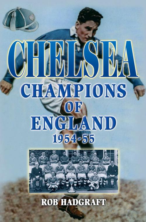 Cover of the book Chelsea: Champions of England 1954-55 by Rob Hadgraft, Desert Island Books