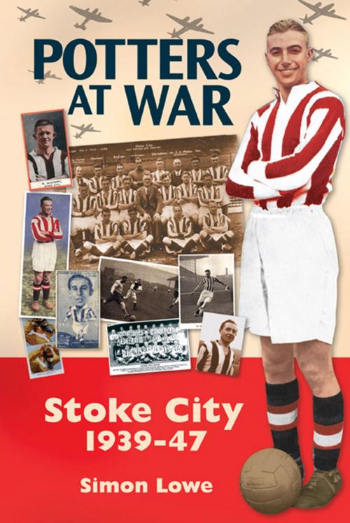 Cover of the book Potters at War: Stoke City 1939-47 by Simon Lowe, Desert Island Books