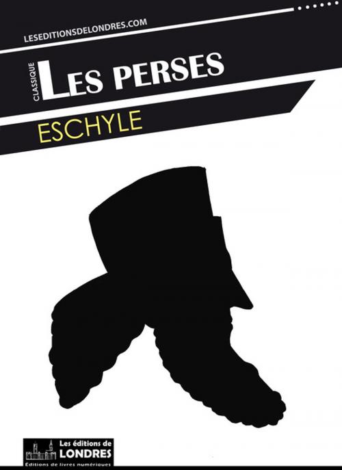 Cover of the book Les Perses by Eschyle, Les Editions de Londres
