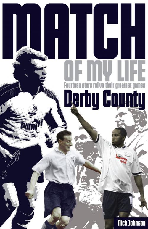 Cover of the book Derby County Match of My Life by Nick Johnson, Pitch Publishing (Brighton) Ltd
