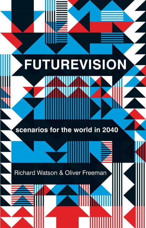 Cover of the book Futurevision by Richard Watson, Oliver Freeman, Scribe Publications Pty Ltd