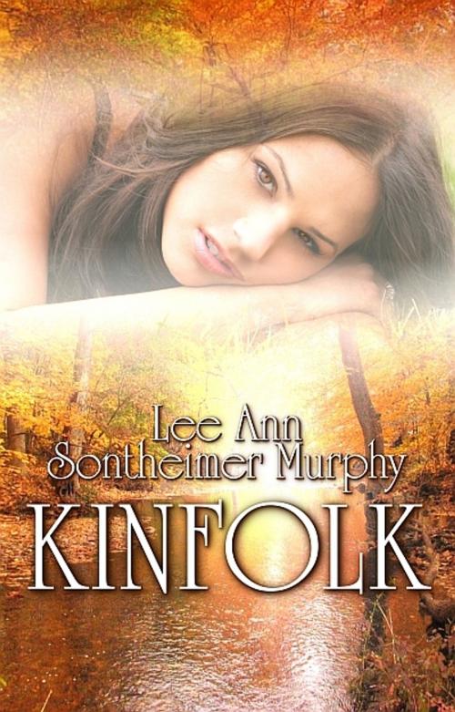 Cover of the book Kinfolk by Lee Ann Sontheimer Murphy, Champagne Book Group