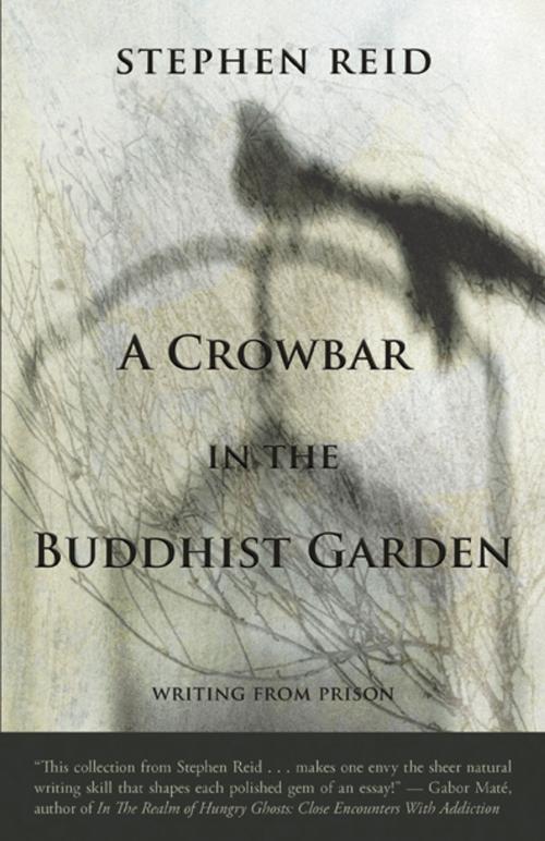 Cover of the book A Crowbar in the Buddhist Garden by Stephen Reid, Thistledown Press