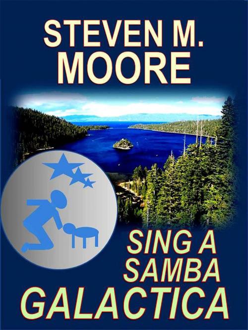 Cover of the book Sing a Samba Galactica by Steven M. Moore, Steven M. Moore