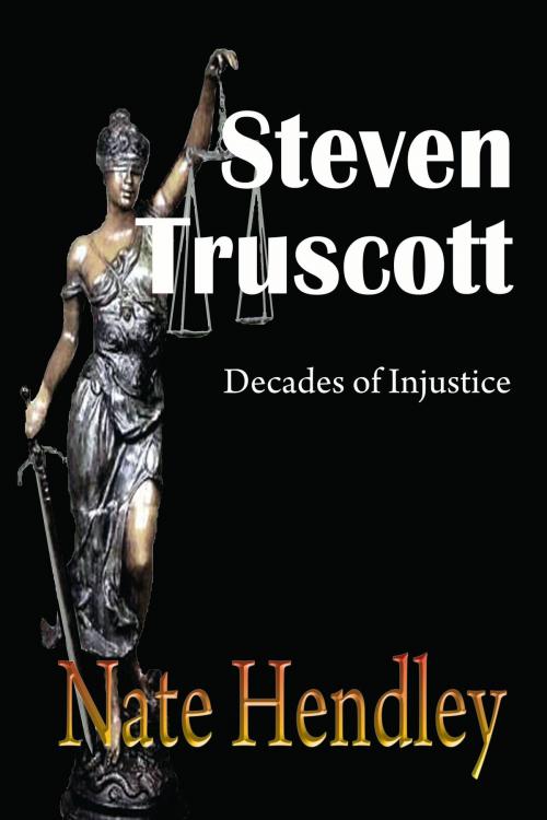 Cover of the book Steven Truscott: Decades of Injustice by Nate Hendley, Five Rivers Publishing