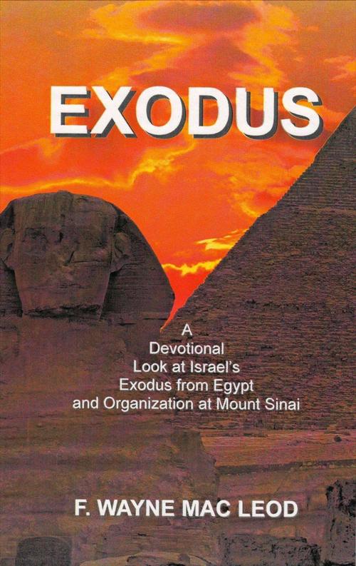 Cover of the book Exodus by F. Wayne Mac Leod, Light To My Path Book Distribution