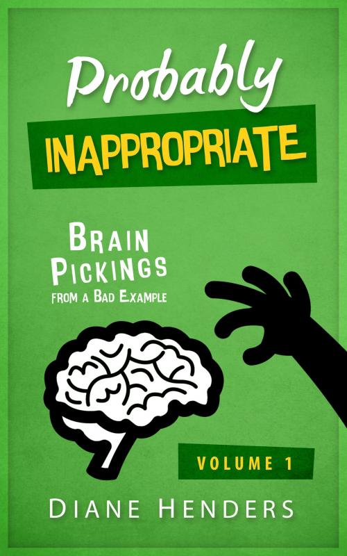 Cover of the book Probably Inappropriate by Diane Henders, Diane Henders