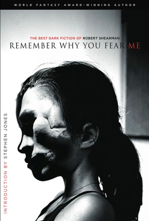 Cover of the book Remember Why You Fear Me by Robert Shearman, ChiZine Publications