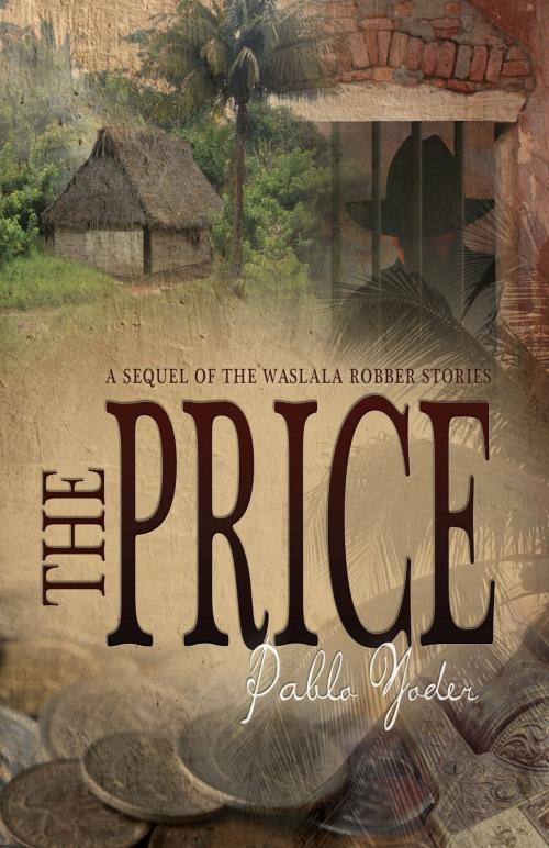 Cover of the book The Price by Pablo Yoder, Vision Publishers LLC