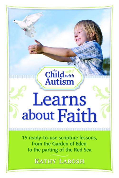 Cover of the book The Child with Autism Learns about Faith by Kathy Labosh, Future Horizons