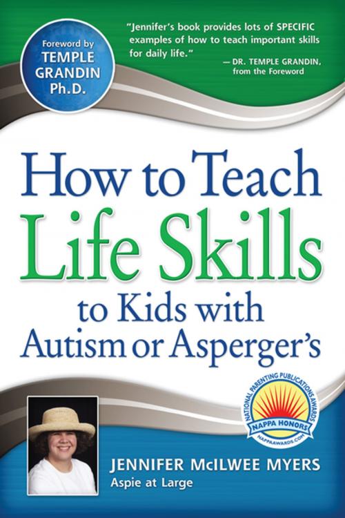 Cover of the book How to Teach Life Skills to Kids with Autism or Asperger's by Jennifer McIlwee Myers, Future Horizons