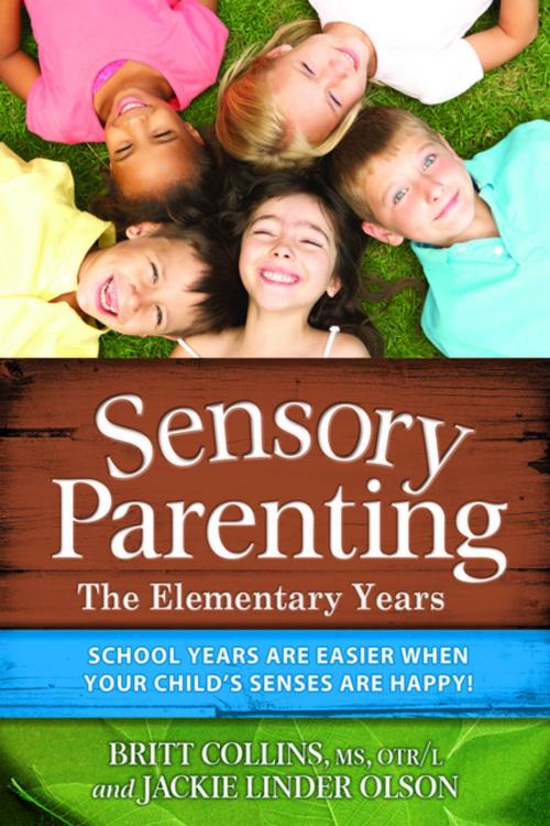 Cover of the book Sensory Parenting - The Elementary Years by Britt Collins, Jackie Linder Olson, Future Horizons