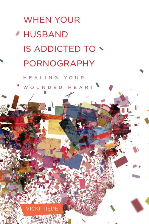 Cover of the book When Your Husband Is Addicted to Pornography by Vicki Tiede, New Growth Press