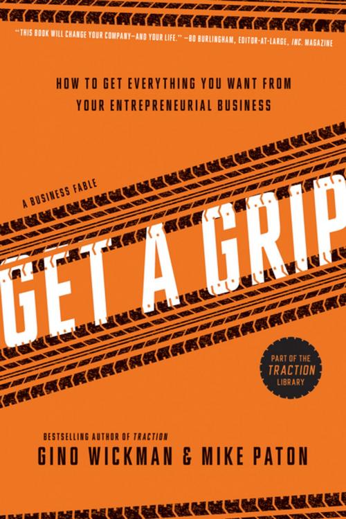 Cover of the book Get A Grip by Gino Wickman, Mike Paton, BenBella Books, Inc.