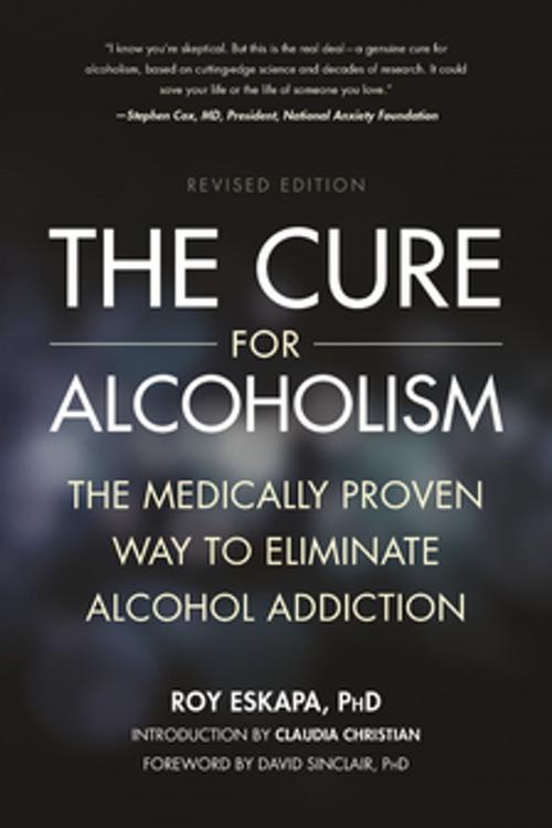 Cover of the book The Cure for Alcoholism by Roy Eskapa, Ph.D., BenBella Books, Inc.