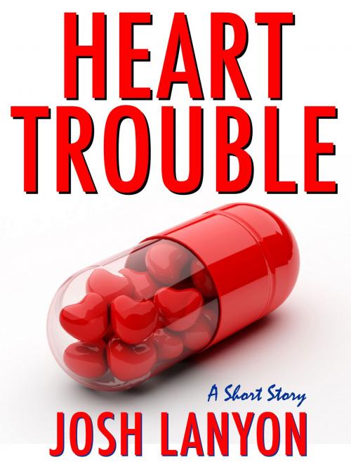Cover of the book Heart Trouble by Josh Lanyon, Josh Lanyon