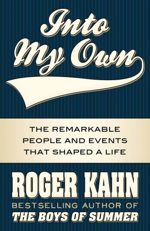 Cover of the book Into My Own by Roger Kahn, Diversion Books