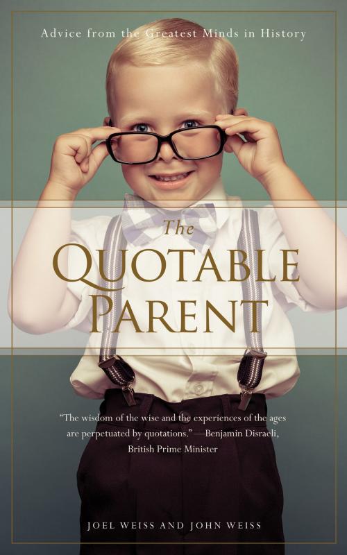 Cover of the book The Quotable Parent by Joel Weiss, John Weiss, Familius