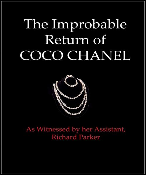 Cover of the book The Improbable Return of Coco Chanel by Richard Parker, EBook Bakery Books