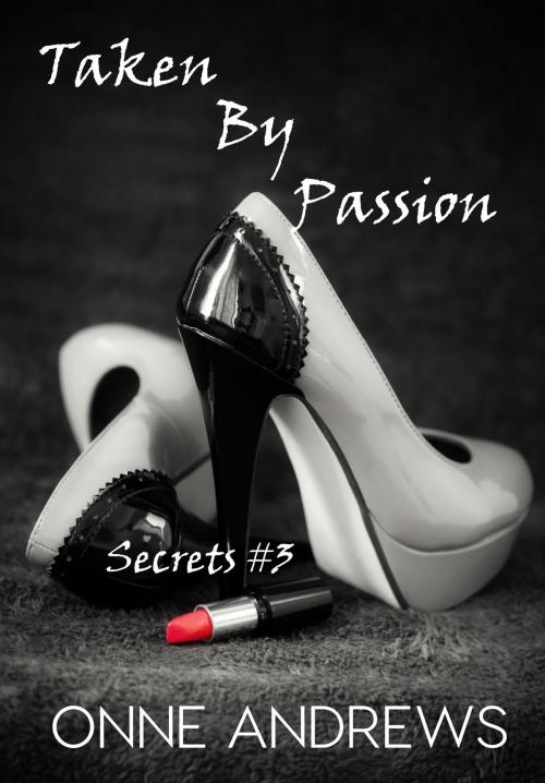 Cover of the book Taken By Passion by Onne Andrews, Onne Andrews