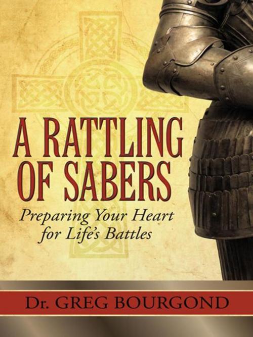Cover of the book A Rattling of Sabers by Dr. Greg Bourgond, iUniverse