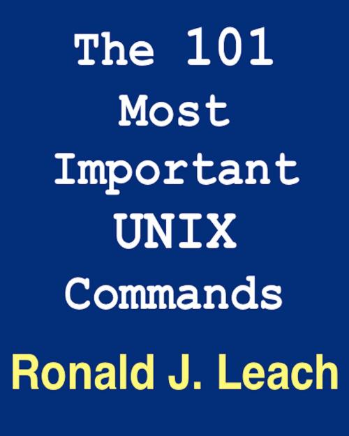 Cover of the book The 101 Most Important UNIX and Linux Commands by Ronald J. Leach, AfterMath