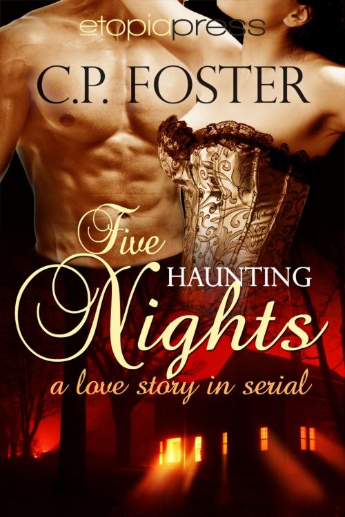 Cover of the book Five Haunting Nights by C. P. Foster, Etopia Press