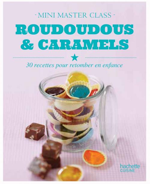 Cover of the book Roudoudous et caramels by Valéry Drouet, Hachette Pratique