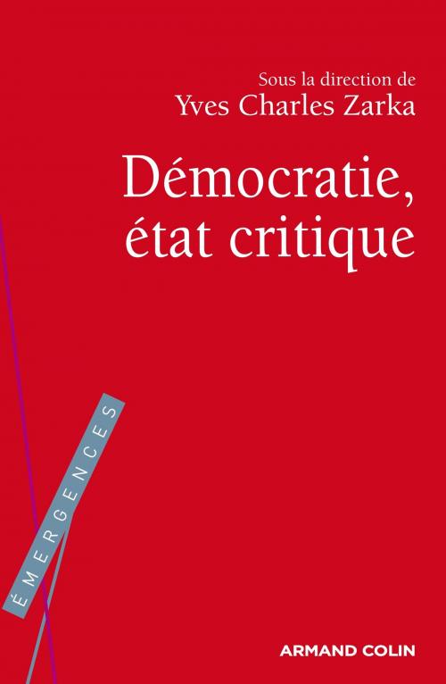 Cover of the book La Démocratie, état critique by Yves Charles Zarka, Armand Colin